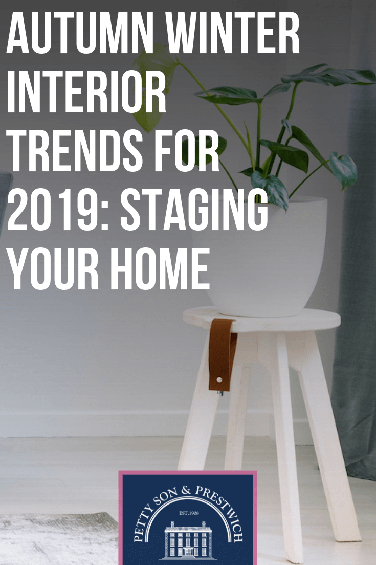Autumn Winter Interior Trends For 2019 Staging Your Home
