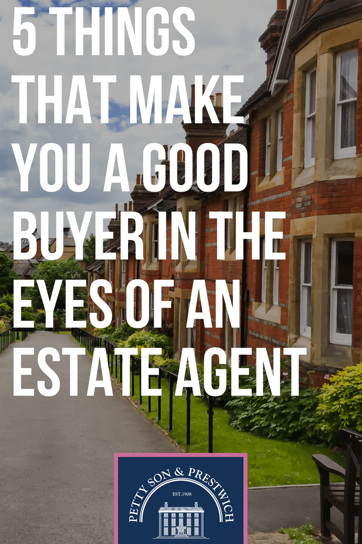 5 things that make you a good buyer in the eyes of an estate agent