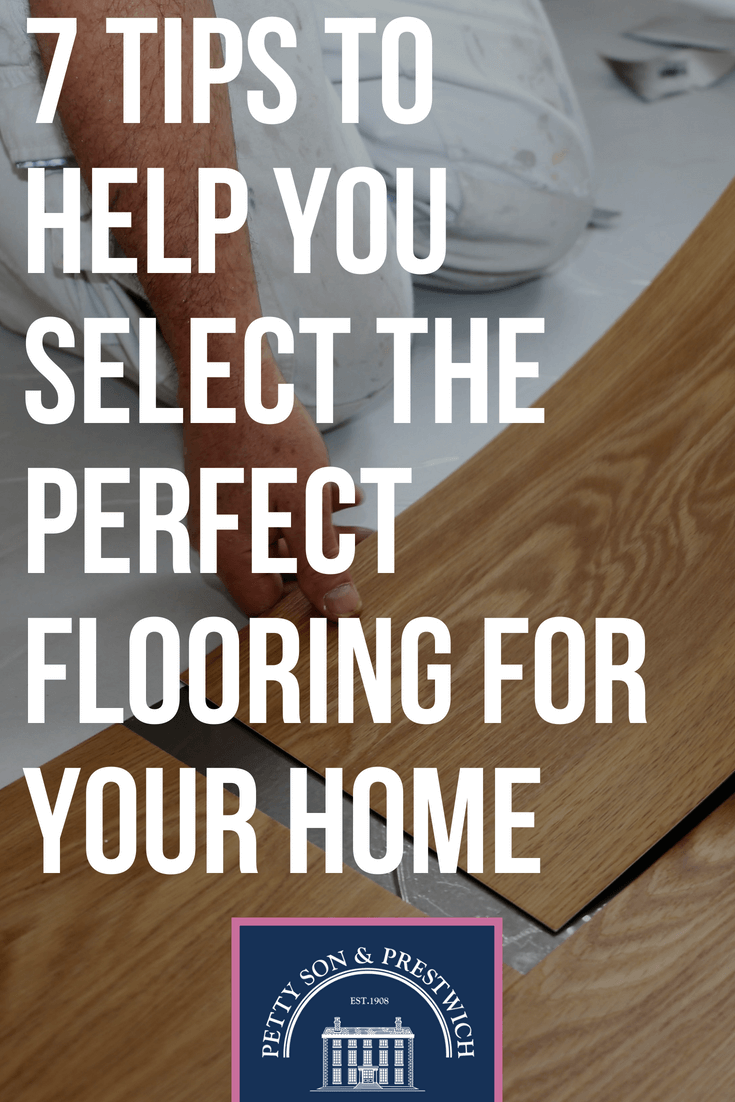7 tips to help you select the perfect flooring for your home