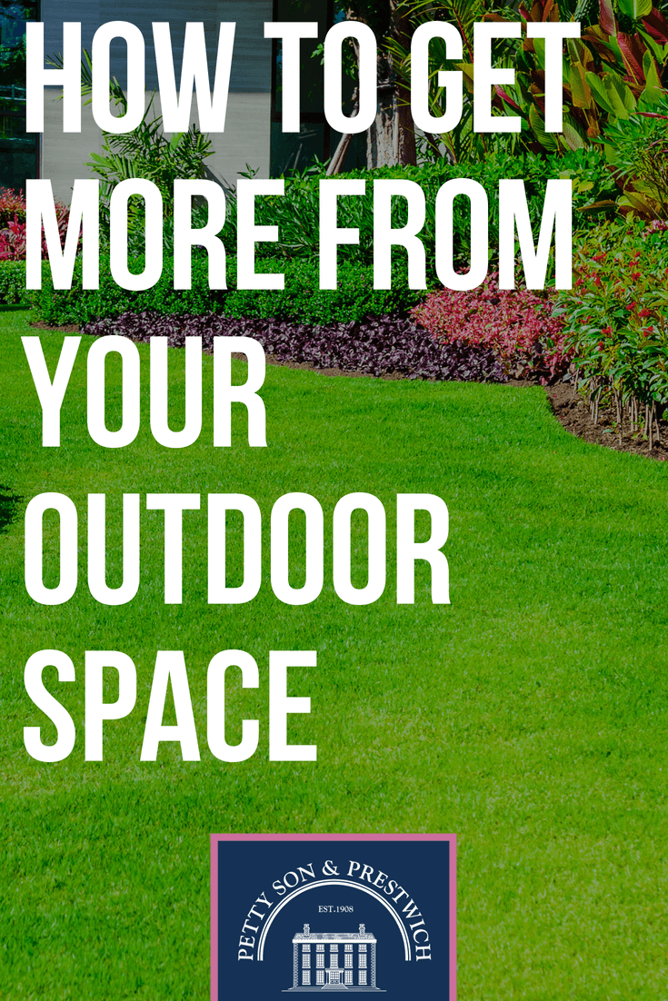 how to get more from your outdoor space