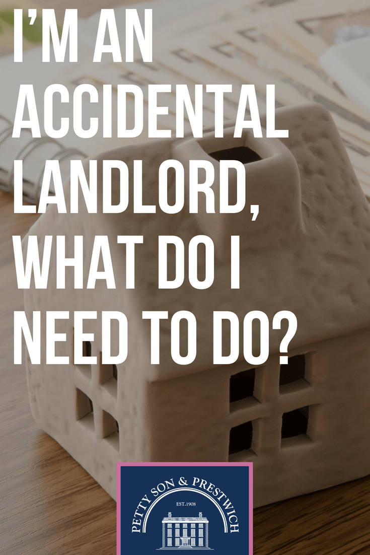I'm an accidental landlord what do i need to do?