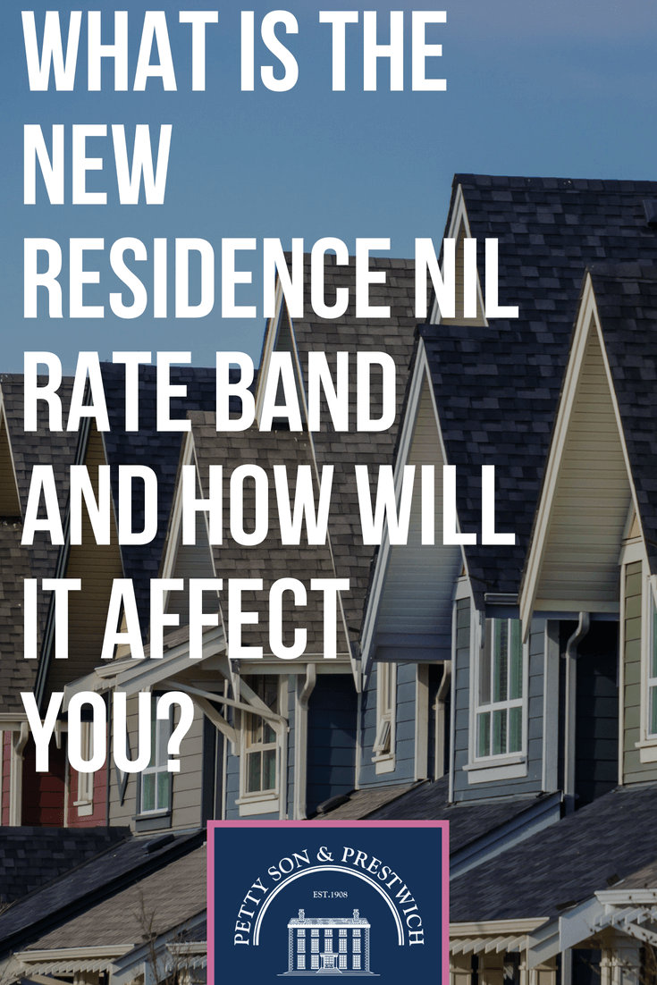 what is the new residence nil rate band and how will it affect you