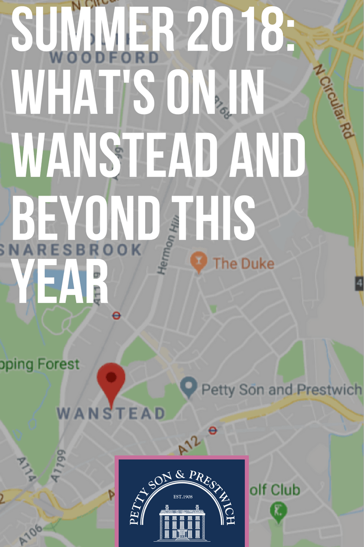 What's on in Wanstead and beyond: Summer 2018!