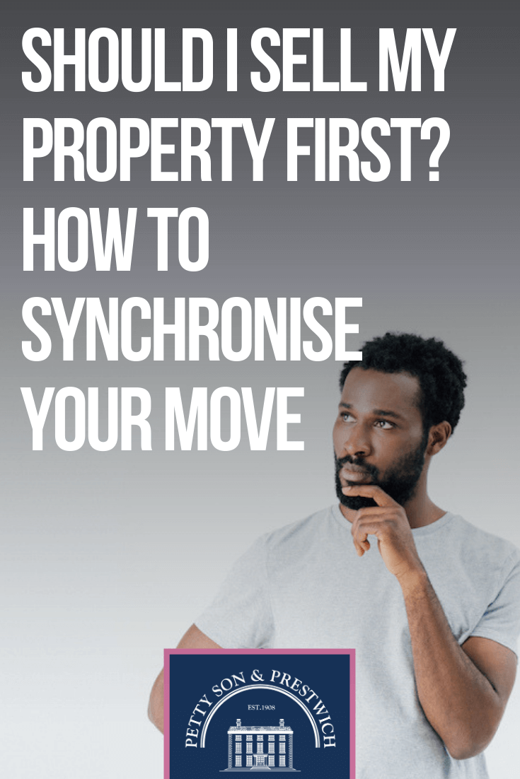 Should I Sell My Property First How To Synchronise Your Move